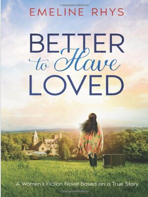 cover image of Better to Have Loved
